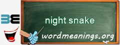 WordMeaning blackboard for night snake